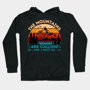 The Mountains Are Calling And I Must Go Hoodie